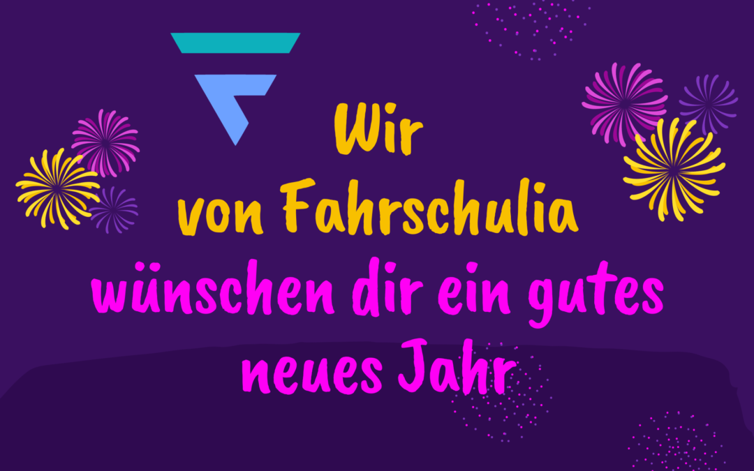 Wir von Fahrschulia wünschen dir ein gutes neues Jahr